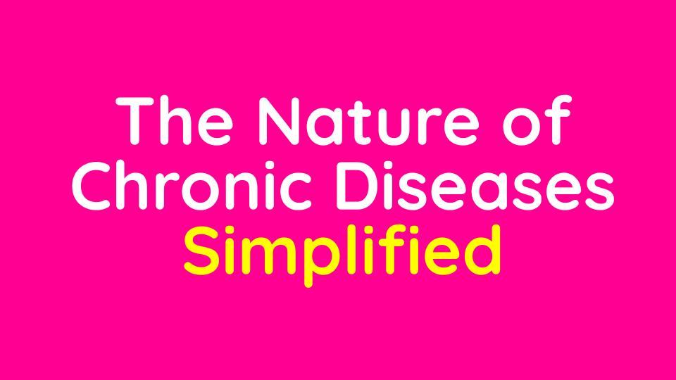 The Nature of Chronic Diseases