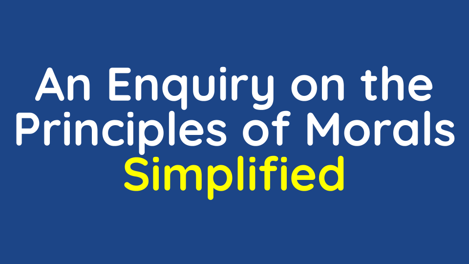 Enquiry on The Principles Of Morals Simplified