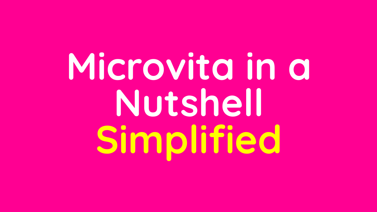 Microvita in a Nutshell