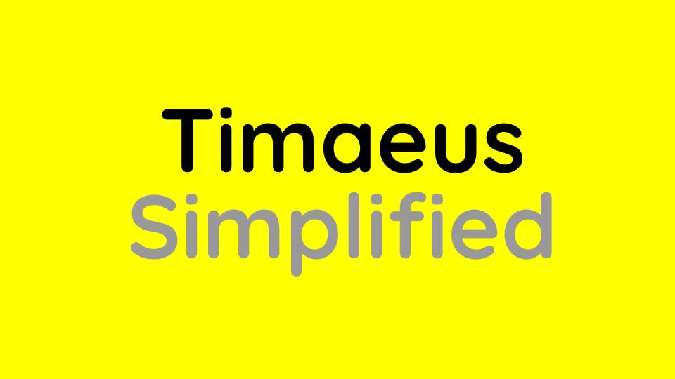 Timaeus Simplified