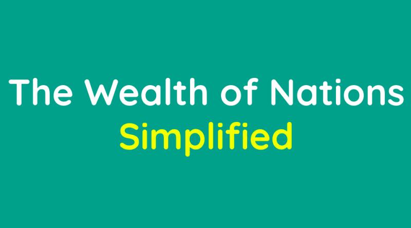 The Wealth of Nations Simplified