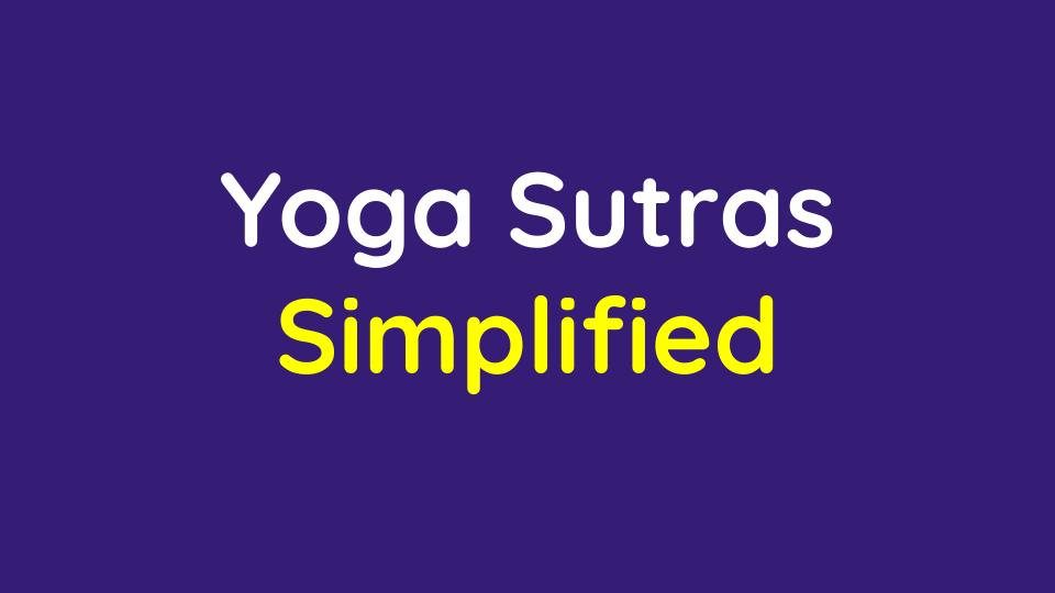 Yoga Sutras by Patanjali Simplified